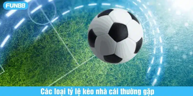 Chia sẻ các tỷ lệ kèo nhà cái Fun88 thường gặp