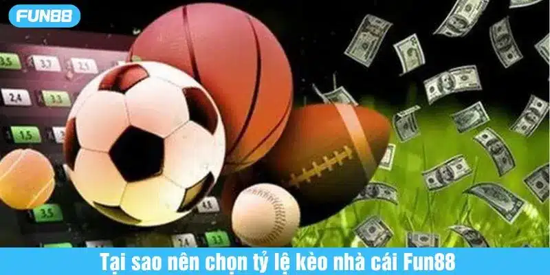Chia sẻ lý do nên đặt cược tại tỷ lệ kèo nhà cái Fun88
